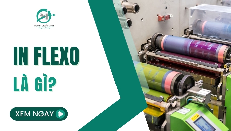 In Flexo là gì? Khái niệm ưu nhược điểm & ỨNG DỤNG